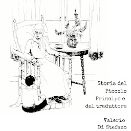 Imaginea pictogramei Storia del Piccolo Principe e del traduttore: Favola per scriittori