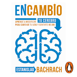 Symbolbild für EnCambio: Aprendé a modificar tu cerebro para cambiar tu vida y sentirte mejor