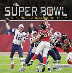 Icon image The Super Bowl: Chasing Football Immortality