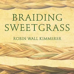 Imej ikon Braiding Sweetgrass: Indigenous Wisdom, Scientific Knowledge and the Teachings of Plants
