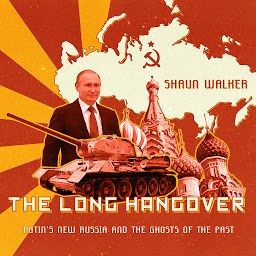Icon image The Long Hangover: Putin’s New Russia and the Ghosts of the Past