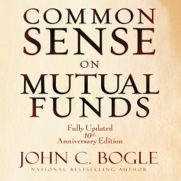 Icon image Common Sense on Mutual Funds: Fully Updated 10th Anniversary Edition