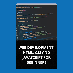 Obraz ikony: WEB DEVELOPMENT: HTML, CSS AND JAVASCRIPT FOR BEGINNERS