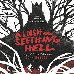 Icon image A Lush and Seething Hell: Two Tales of Cosmic Horror