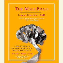 Icon image The Male Brain: A Breakthrough Understanding of How Men and Boys Think