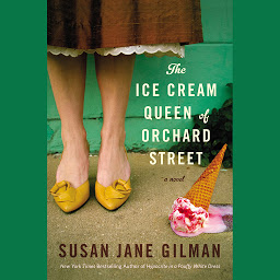 Icon image The Ice Cream Queen of Orchard Street: A Novel