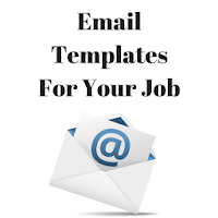 EMAIL TEMPLATES FOR YOUR JOB