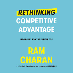Слика иконе Rethinking Competitive Advantage: New Rules for the Digital Age
