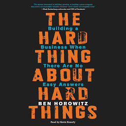 Image de l'icône The Hard Thing About Hard Things: Building a Business When There Are No Easy Answers