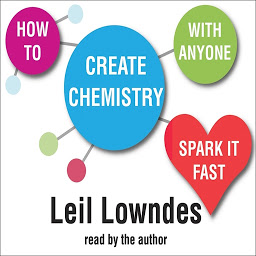 Icon image How to Create Chemistry With Anyone: Spark it Fast