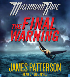 Icon image The Final Warning: A Maximum Ride Novel
