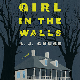 Icon image Girl in the Walls: A Novel