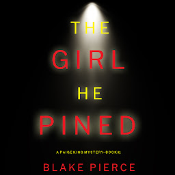 「The Girl He Pined (A Paige King FBI Suspense Thriller—Book 1)」圖示圖片