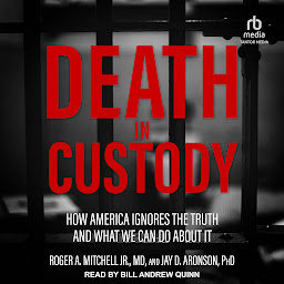 Obraz ikony: Death in Custody: How America Ignores the Truth and What We Can Do about It