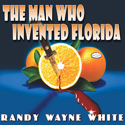 Icon image The Man Who Invented Florida