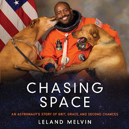Icon image Chasing Space: An Astronaut's Story of Grit, Grace, and Second Chances