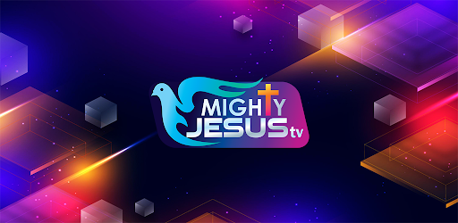 MIGHTY JESUS TV