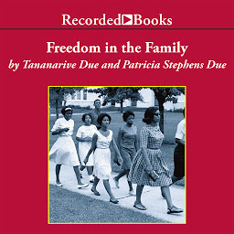 Icon image Freedom in the Family: A Mother-Daughter Memoir of the Fight for Civil Rights