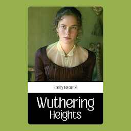 Icon image WUTHERING HEIGHTS BY EMILY BRONTË (ILLUSTRATED) | Wuthering Heights by Emily Brontë | The Brontë Sisters: Wuthering Heights and Jane Eyre by Emily Brontë | Wuthering Heights, Agnès Grey & Villette by Emily Brontë | The Complete Poems by Emily Brontë | The Night is Darkening Round Me by Emily Brontë: Popular Books by EMILY BRONTË : All times Bestseller Demanding Books | Best Poems of the Brontë Sisters by Emily Brontë | Bronte: Poems by Emily Brontë | Poems of Solitude by Emily Brontë | Wuthering Heights and Poems by Emily Brontë
