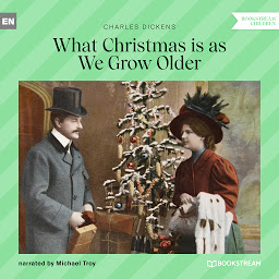 Icon image What Christmas Is as We Grow Older (Unabridged)