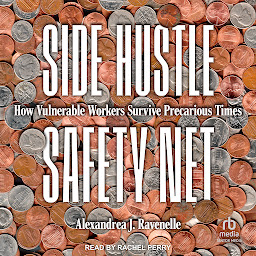 Icon image Side Hustle Safety Net: How Vulnerable Workers Survive Precarious Times