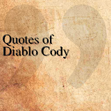 Quotes of Diablo Cody icon