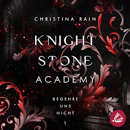 Obraz ikony: Knightstone Academy 1: Begehre uns nicht (Knightstone Academy)