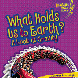 Icon image What Holds Us to Earth?: A Look at Gravity