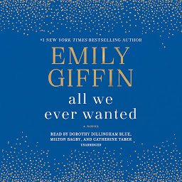 Icon image All We Ever Wanted: A Novel