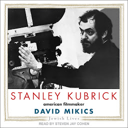 Icon image Stanley Kubrick: American Filmmaker