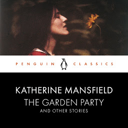 Icon image The Garden Party and Other Stories: Penguin Classics