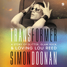 Obraz ikony: Transformer: A Story of Glitter, Glam Rock, and Loving Lou Reed