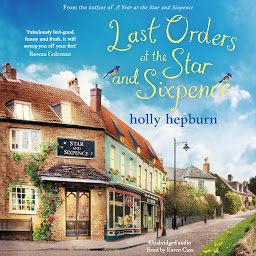 Icon image Last Orders at the Star and Sixpence: feel-good fiction set in the perfect village pub!