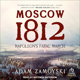 Icon image Moscow 1812: Napoleon’s Fatal March