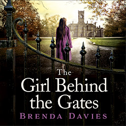 Icon image The Girl Behind the Gates: The gripping, heart-breaking historical bestseller based on a true story