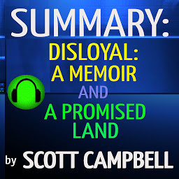 Obraz ikony: Summary: Disloyal: A Memoir and A Promised Land