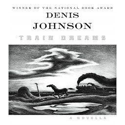 Icon image Train Dreams: A Novella