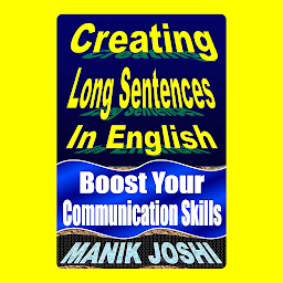 Icon image Creating Long Sentences in English: Boost Your Communication Skills