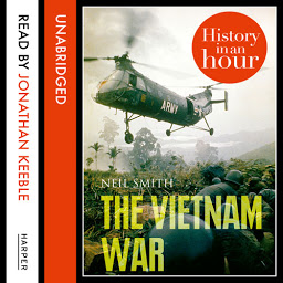 Icon image The Vietnam War: History in an Hour
