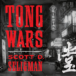 Icon image Tong Wars: The Untold Story of Vice, Money, and Murder in New York's Chinatown