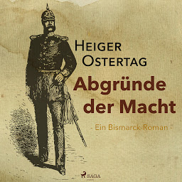 Obraz ikony: Abgründe der Macht - Ein Bismarck-Roman (Ungekürzt)