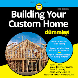 Icon image Building Your Custom Home For Dummies: 2nd Edition