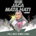 Cover Image of Download DJ Jaga Mata Hati Full Bass Remix Viral + Bonus DJ Jaga Mata Hati Full Bass Re APK