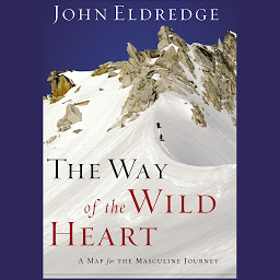 Icon image The Way of the Wild Heart: The Stages of the Masculine Journey