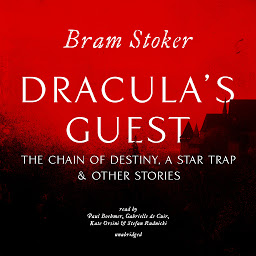 Icon image Dracula’s Guest, The Chain of Destiny, A Star Trap & Other Stories