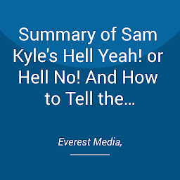 Obraz ikony: Summary of Sam Kyle's Hell Yeah! or Hell No! And How to Tell the Difference