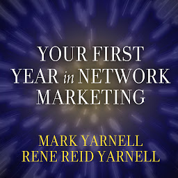 Icon image Your First Year in Network Marketing: Overcome Your Fears, Experience Success, and Achieve Your Dreams!