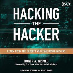 Icon image Hacking the Hacker: Learn From the Experts Who Take Down Hackers