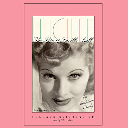 Icon image Lucille: The Life of Lucille Ball