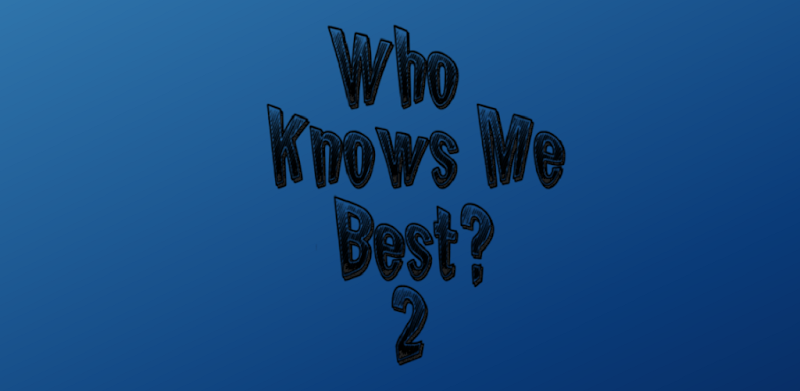 Who Know Me Best 2: Ultimate Best Friend Quiz
